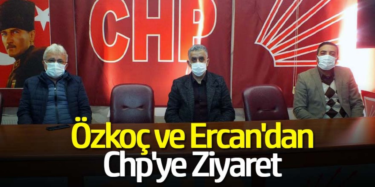 Özkoç ve Ercan'dan Chp'ye Ziyaret