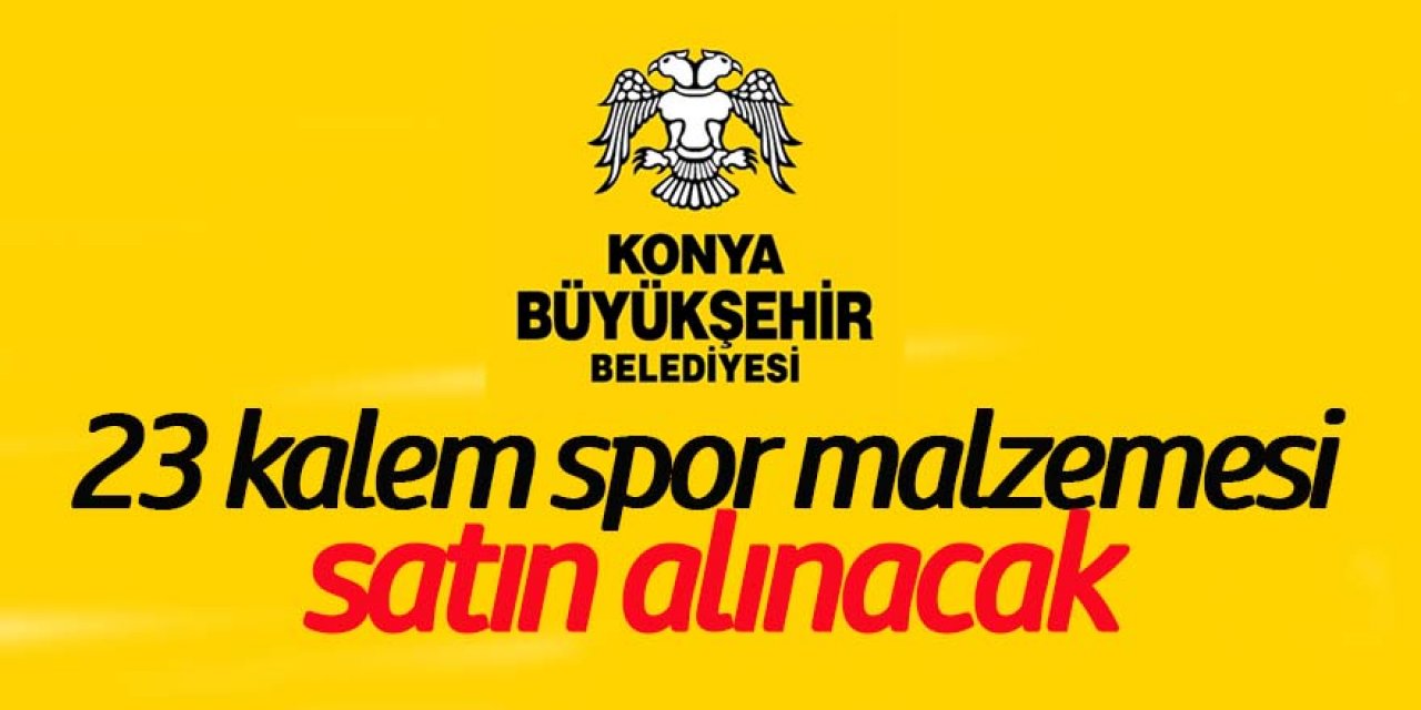 23 kalem spor malzemesi satın alınacak