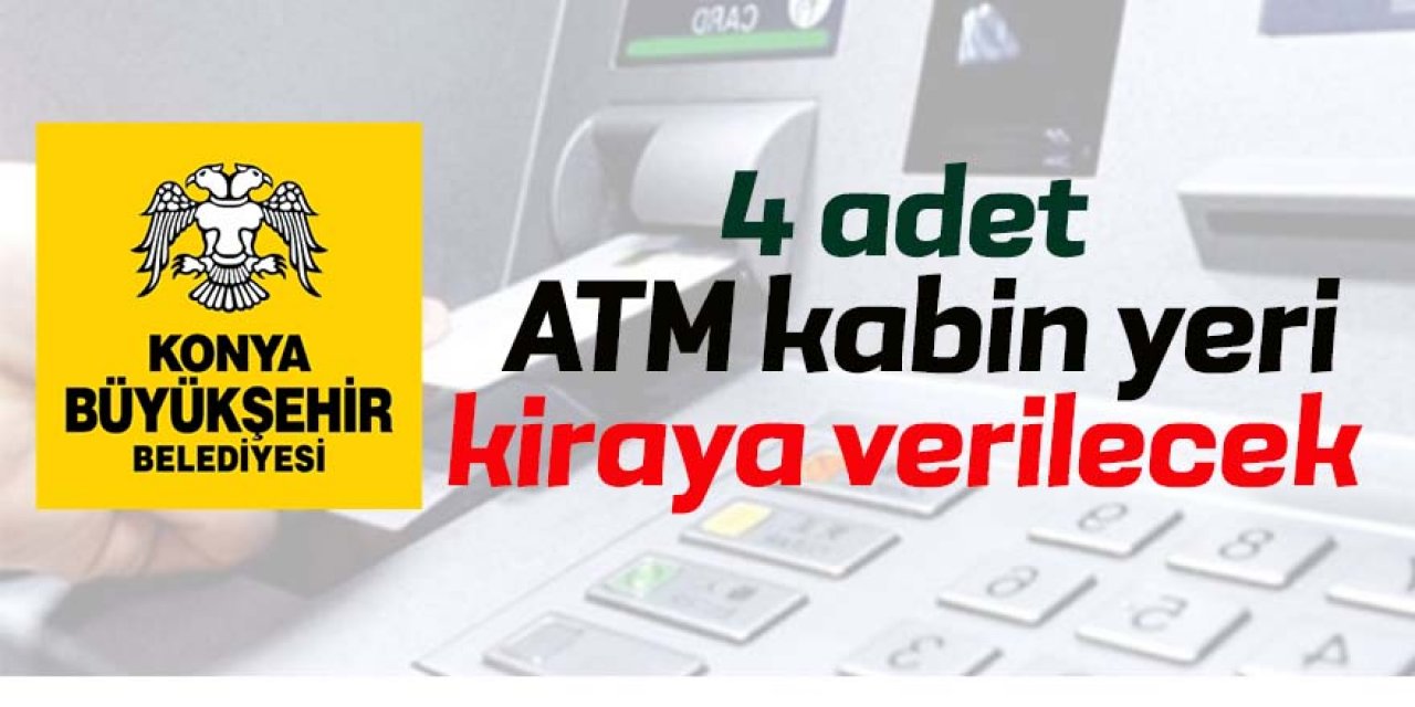 4 adet ATM kabin yeri kiraya verilecek