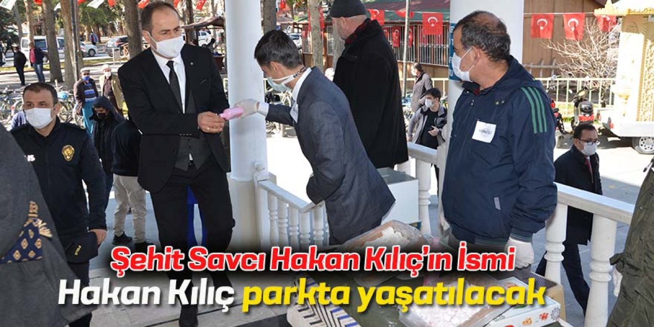 Şehit Savcı Hakan Kılıç’ın ismi parkta yaşatılacak
