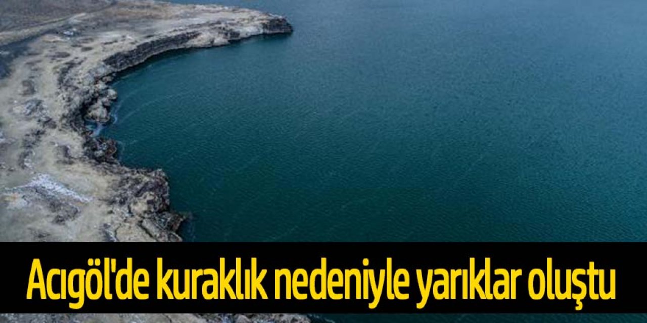 Acıgöl'de kuraklık nedeniyle derin yarıklar oluştu