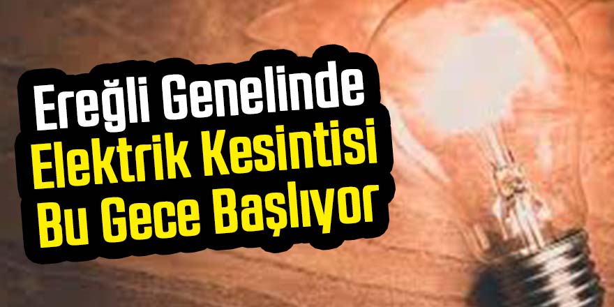 Ereğli’de elektrik kesinti bilgileri
