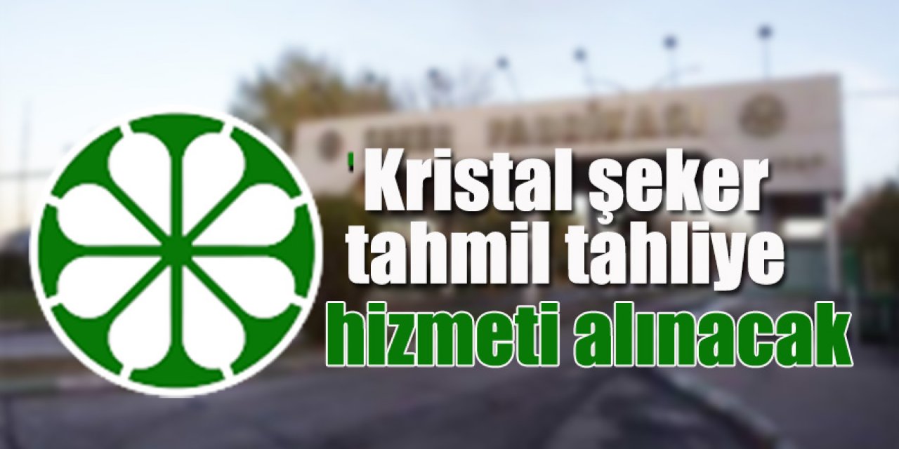 Kristal şeker tahmil tahliye hizmeti alınacak