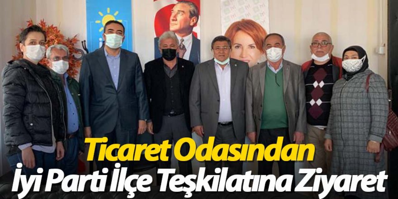 Ticaret Odasından İyi Partiye Ziyaret