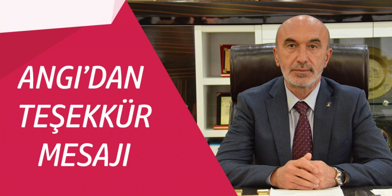 HASAN ANGI’DAN TEŞEKKÜR MESAJI