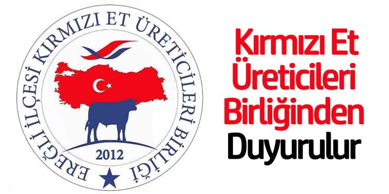 Ereğli Kırmızı Et Üreticileri Birliğinden Duyurulur
