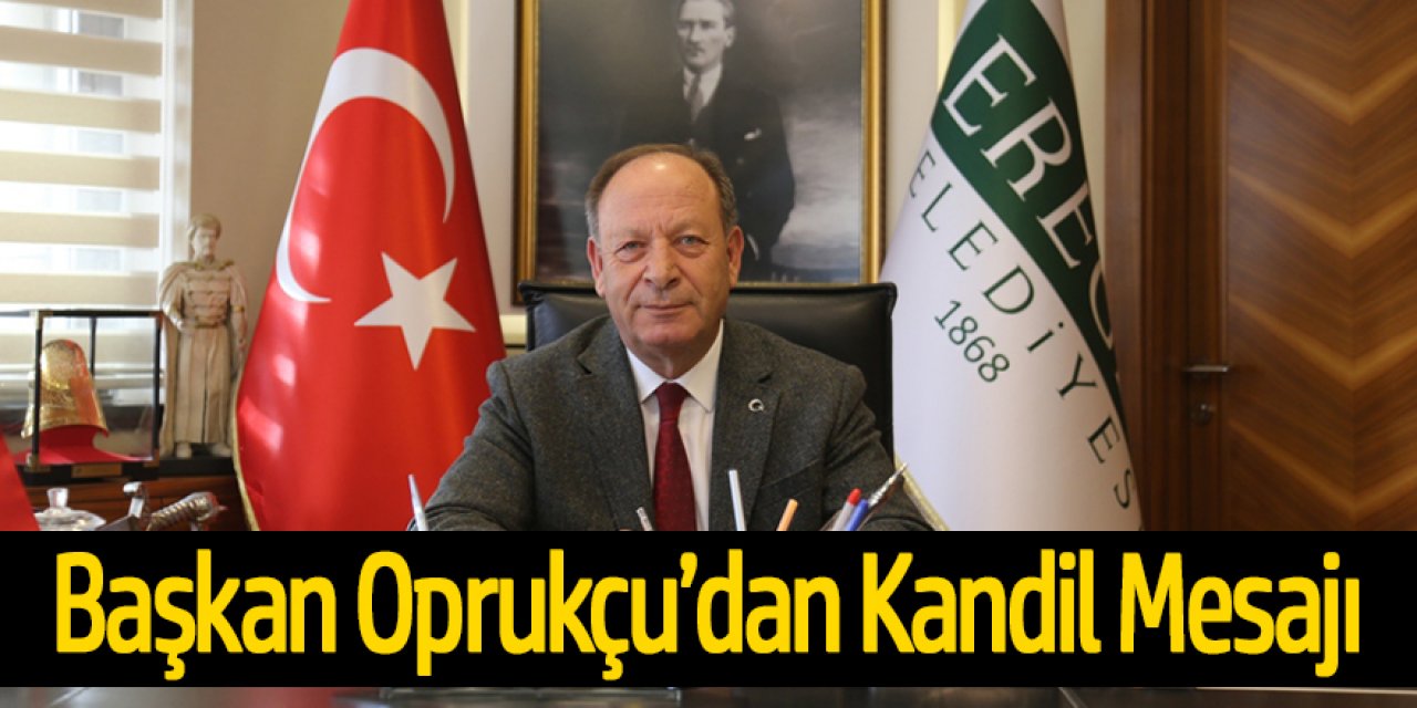 Başkan Oprukçu’dan Kandil Mesajı