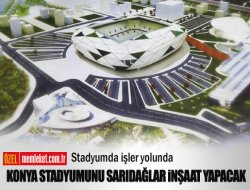 Konya Stadyumunu Sarıdağlar İnşaat yapacak