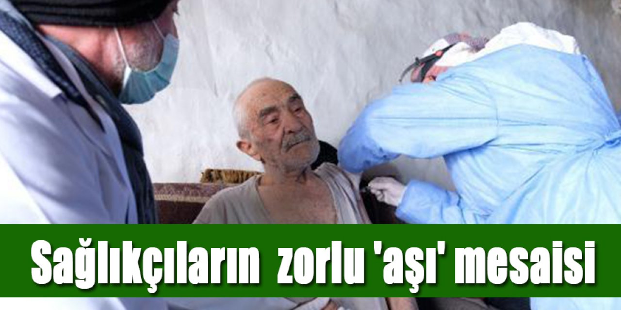 Sağlıkçıların Toros Dağı eteklerindeki zorlu 'aşı' mesaisi