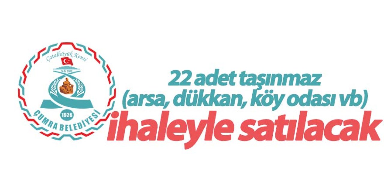 Çumra'da 22 adet Gayrimenkul Satılacak