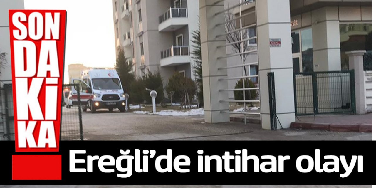 Ereğli’de üzücü intihar olay!