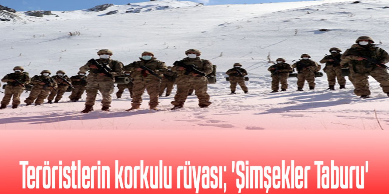 Teröristlerin korkulu rüyası; 'Şimşekler Taburu'