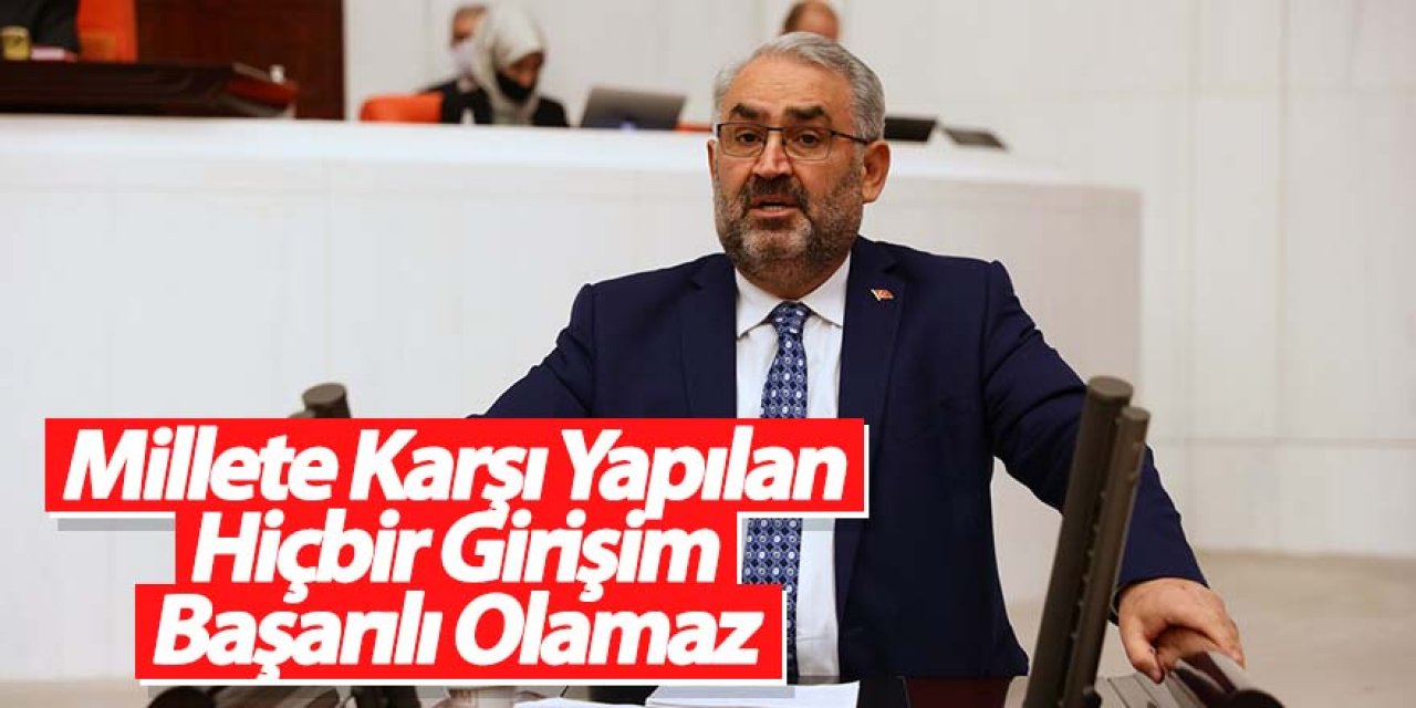 Millete Karşı Yapılan Hiçbir Girişim Başarılı Olamaz