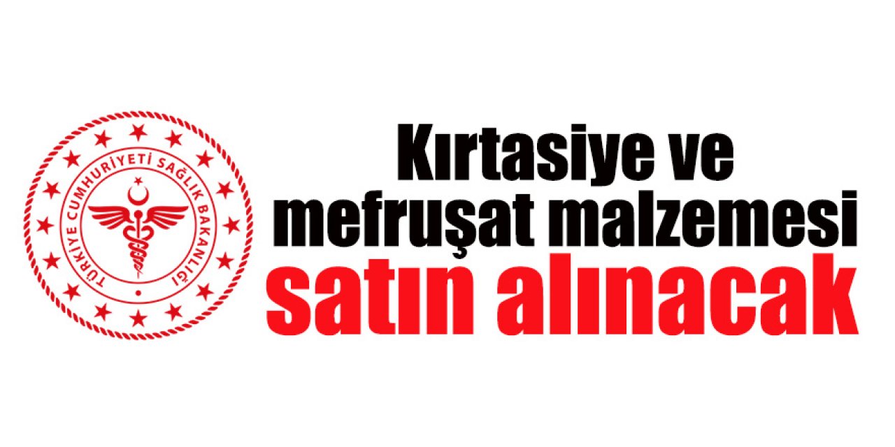 Kırtasiye ve mefruşat malzemesi satın alınacak