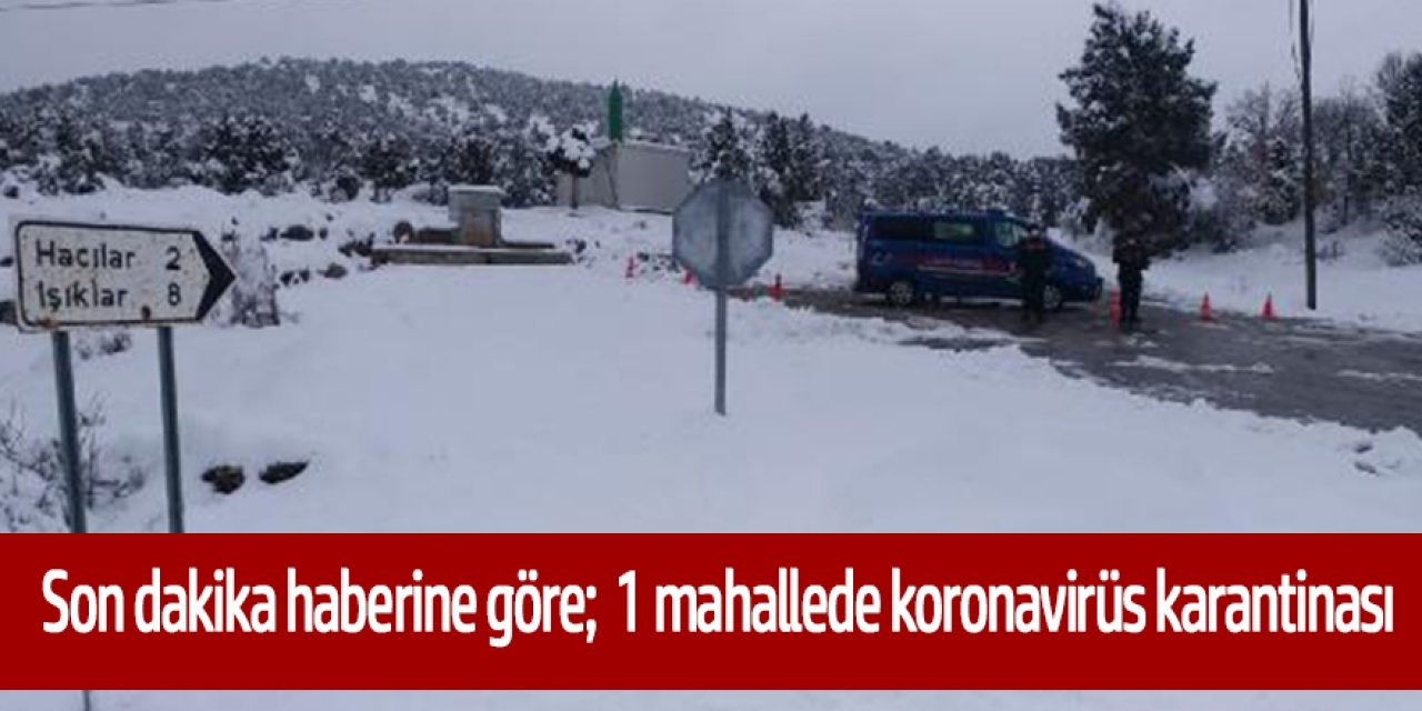 Konya'da 1 mahallede koronavirüs karantinası