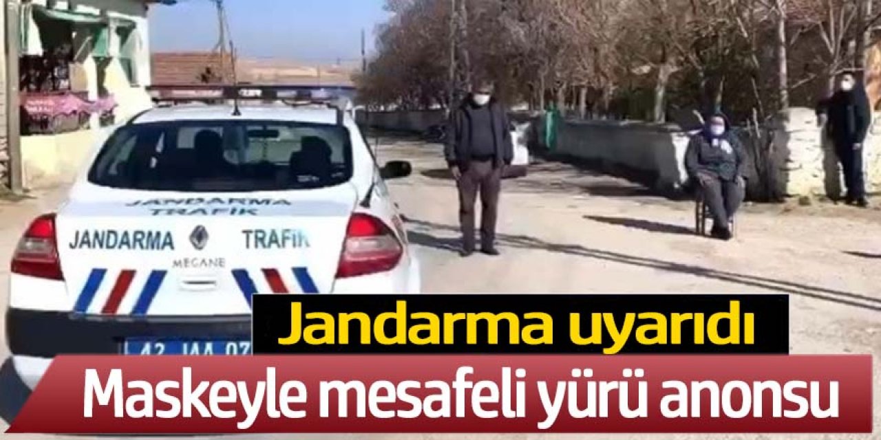 Jandarmadan megafonla “Konyalım yürü ama maskeyle, mesafeli bir şekilde yürü” anonsu