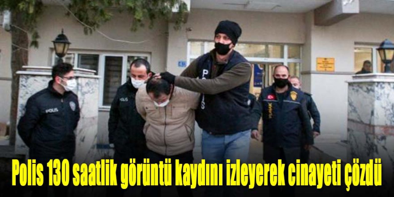 İstanbul'dan Konya'ya gelip öldürüp gitti, polisin çalışmasıyla yakalandı