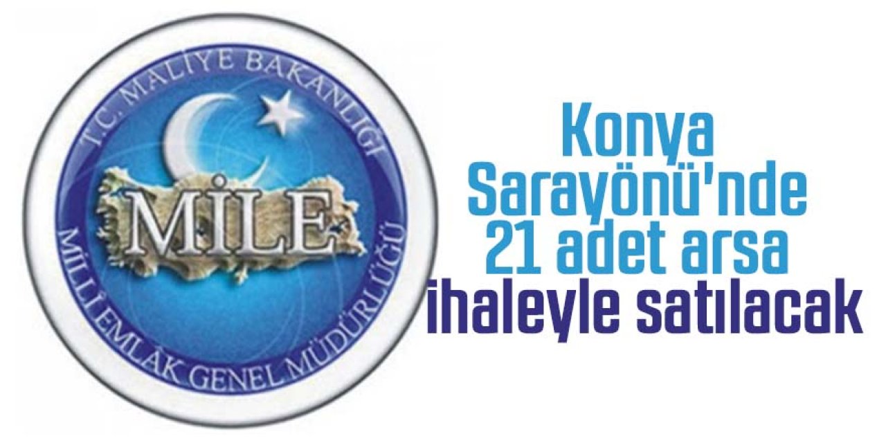 Konya Sarayönü'nde 21 adet arsa ihaleyle satılacak