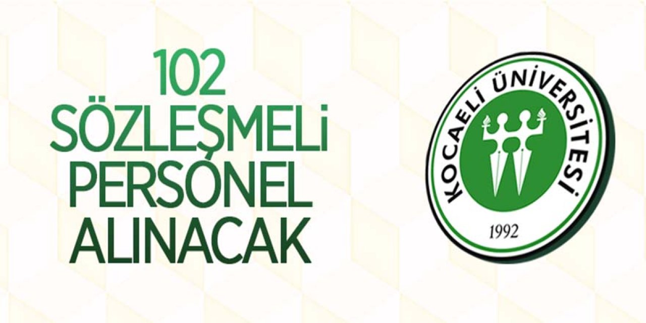 Kocaeli Üniversitesi sözleşmeli personel alacak