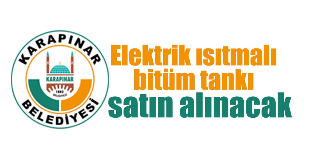 Elektrik ısıtmalı bitüm tankı satın alınacaktır