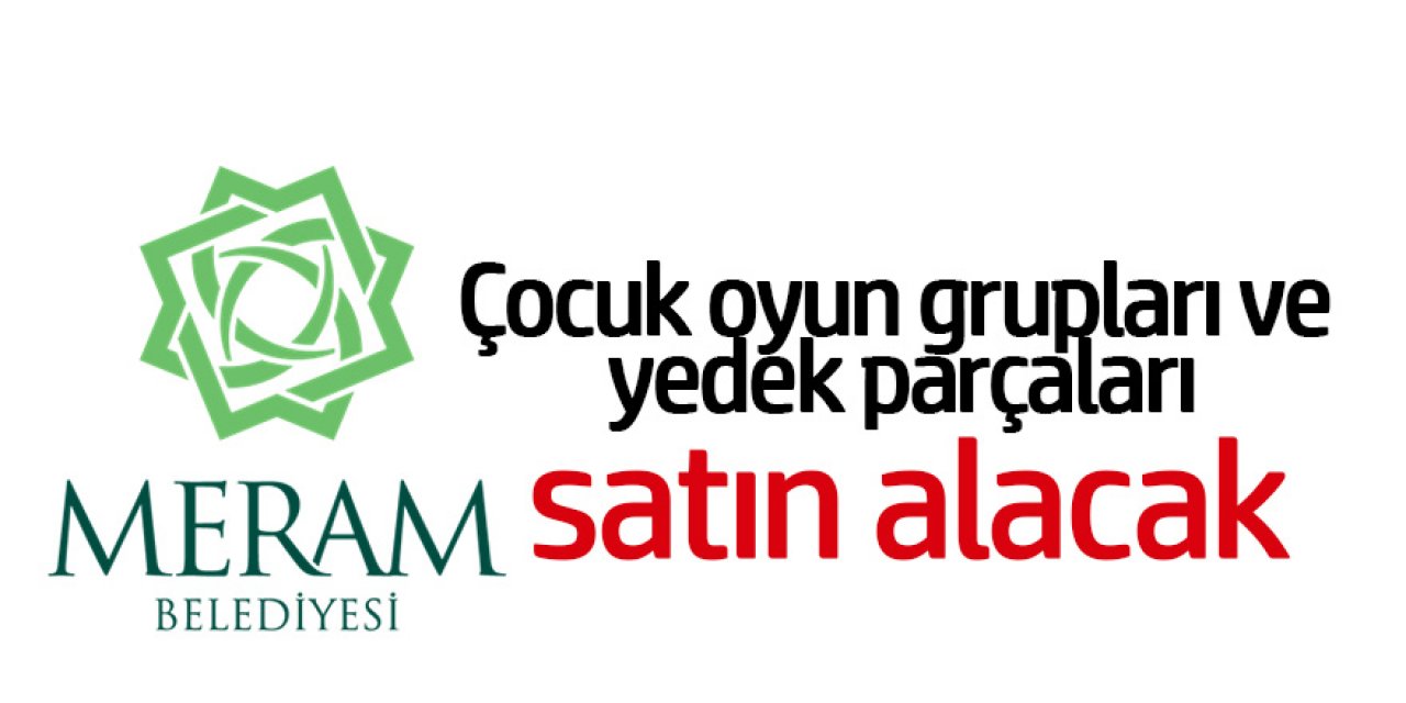 Çocuk oyun grupları ve yedek parçaları satın alınacak