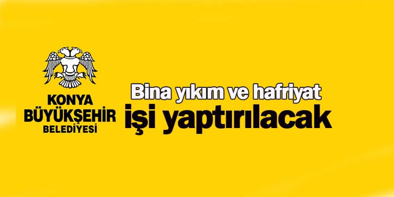 Bina yıkım ve hafriyat işi yaptırılacak