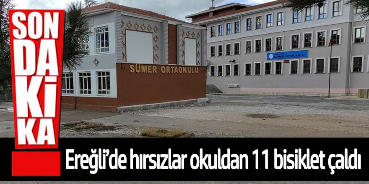 Hırsızlar Ereğli'de okul çatısında 11 adet bisikleti çaldı