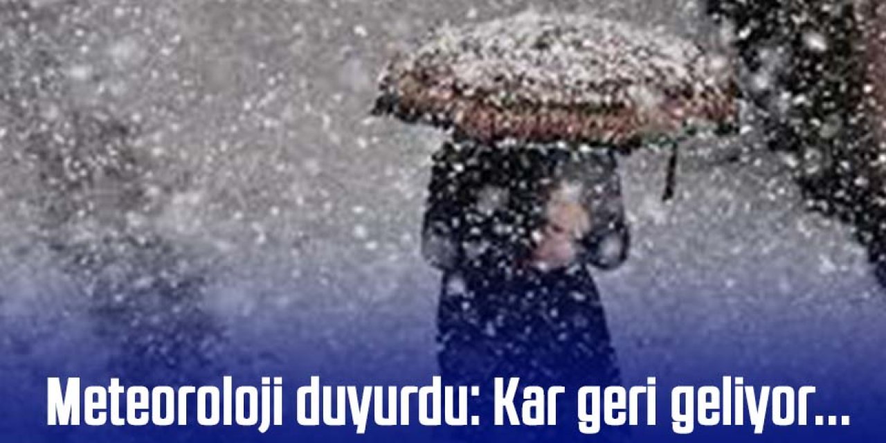 Meteoroloji'den kar uyarısı! Gün gün belirtildi