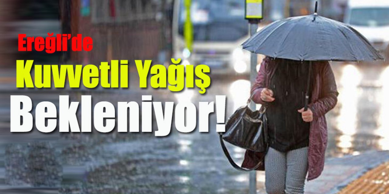 Kuvvetli Yağış Bekleniyor!