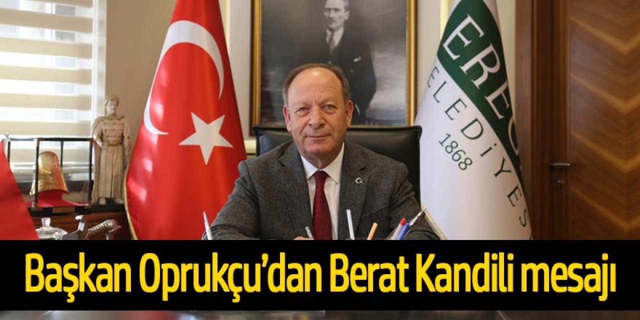 Başkan Oprukçu’dan Berat Kandili mesajı