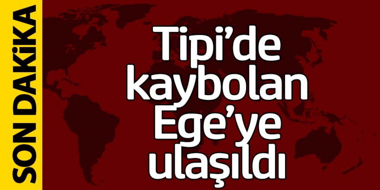 Ege’ye 4'üncü günde ulaşıldı