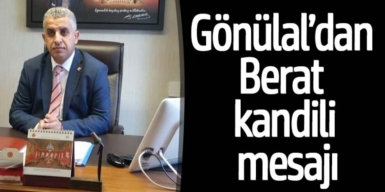 Başkan Gönülal’dan Berat Kandili mesajı