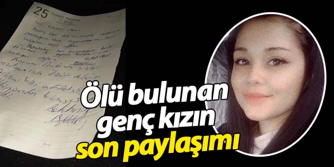 Ereğli'de cansız bedeni bulunan genç kızın mektubu bulundu