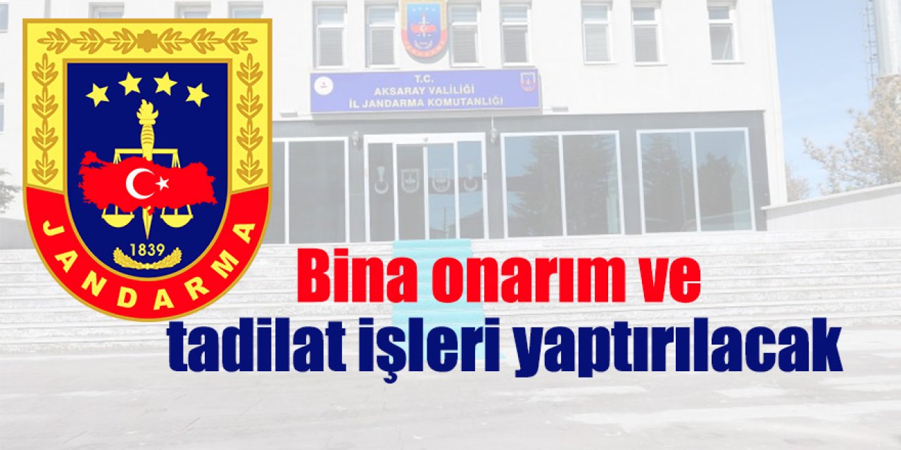 Bina onarım ve tadilat işleri yaptırılacaktır