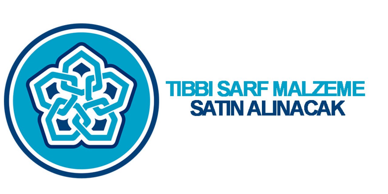 Tıbbi sarf malzeme satın alınacak