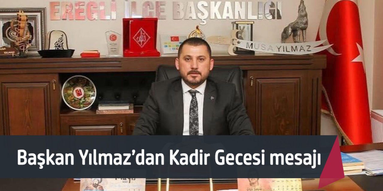 Başkan YILMAZ’dan Kadir Gecesi mesajı