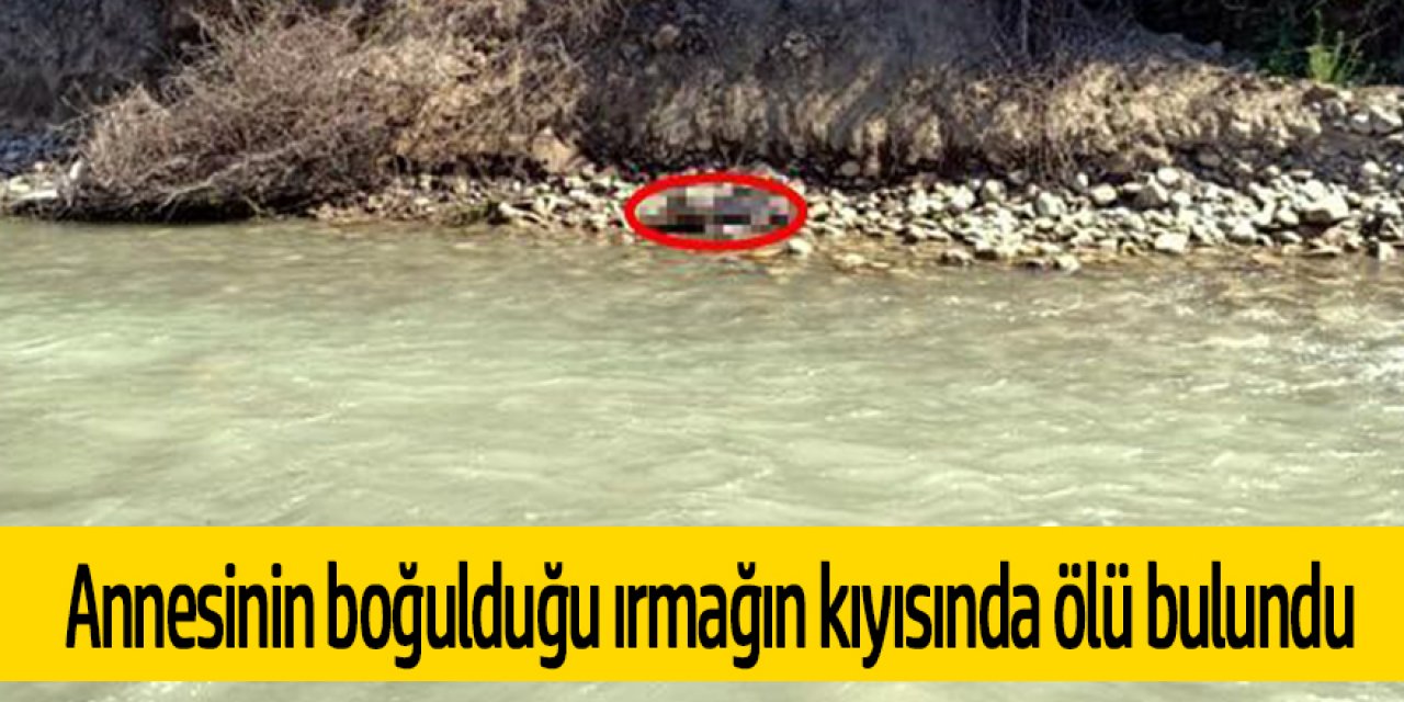 Acı tesadüf! Mevlit okutmaya geldi, annesinin boğulduğu ırmağın kıyısında ölü bulundu