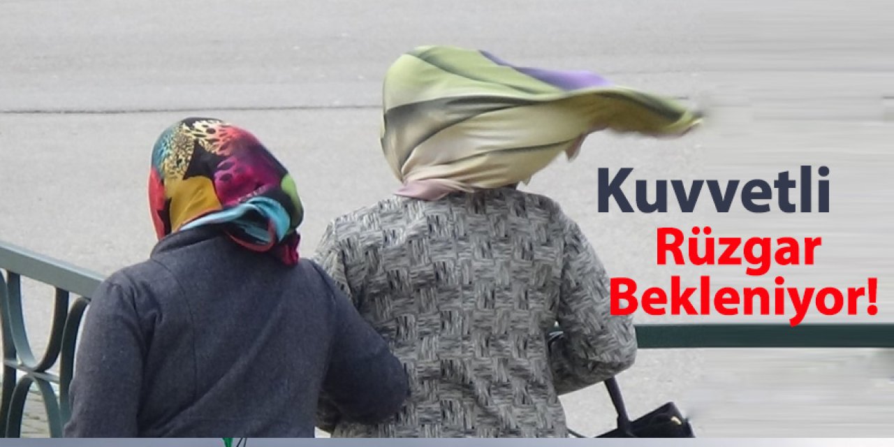 Meteoroloji'den Rüzgar Uyarısı!