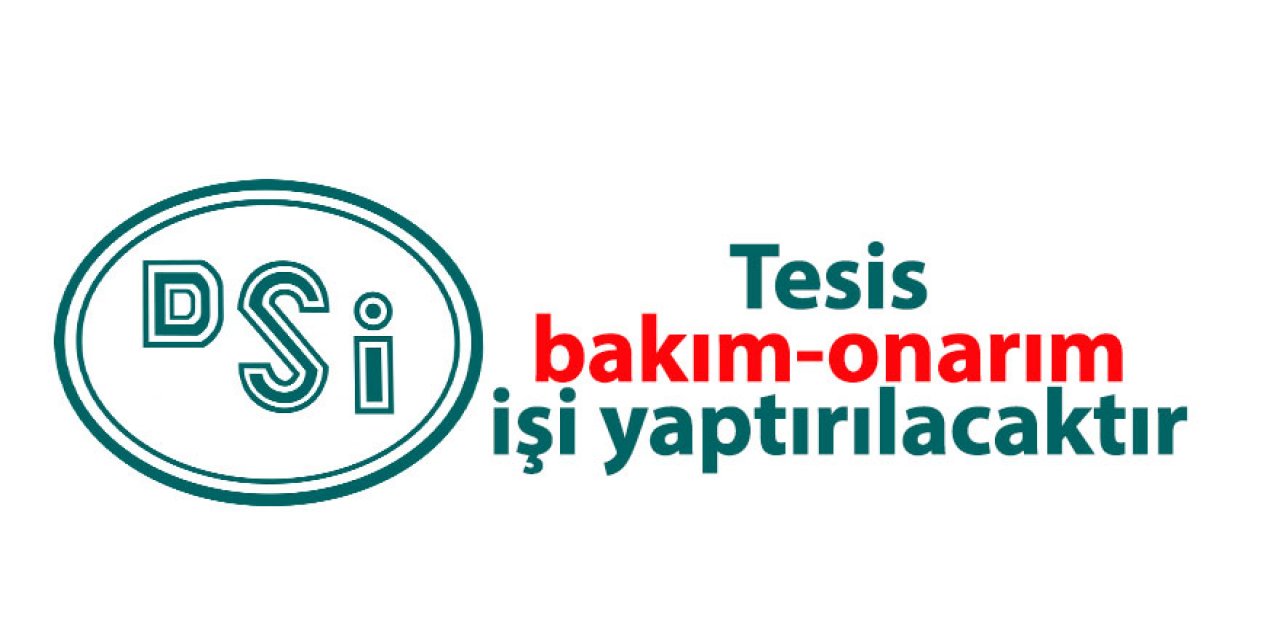Tesis bakım-onarım işi yaptırılacaktır