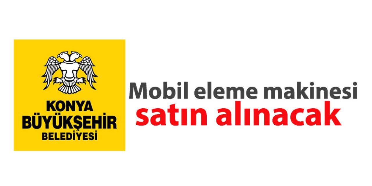 Mobil eleme makinesi satın alınacak