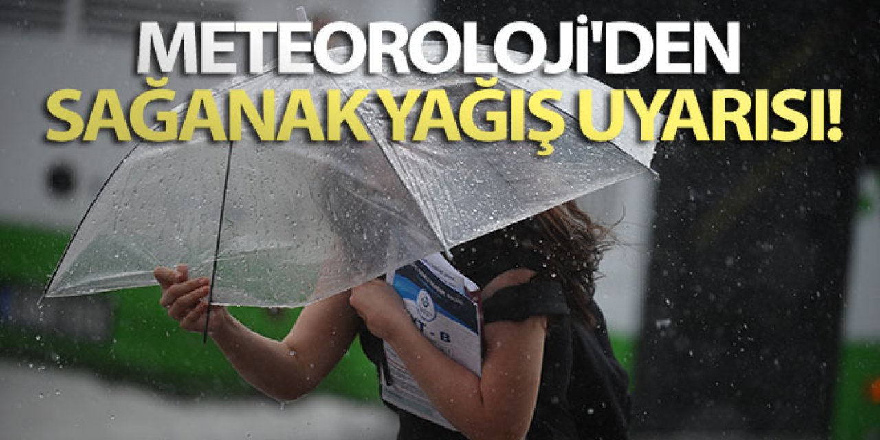 Meteoroloji'den sağanak yağış uyarısı- 29 Mayıs yurtta hava durumu