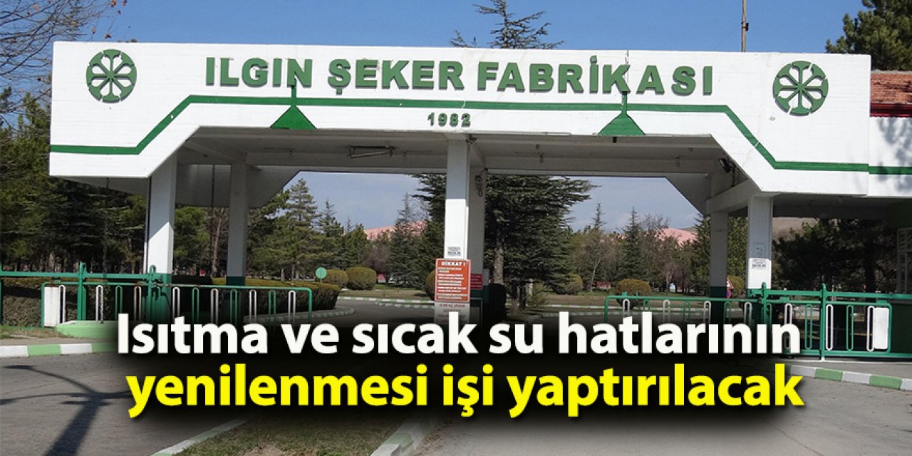 Isıtma ve sıcak su hatlarının yenilenmesi işi yaptırılacak