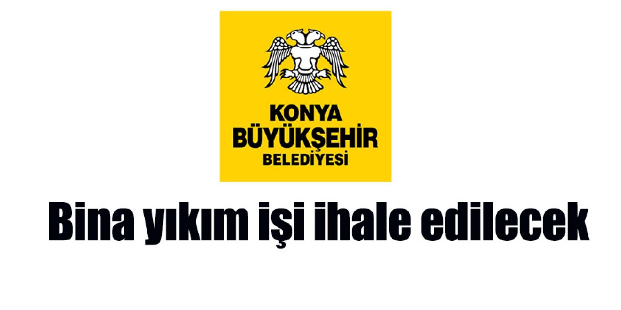 Bina yıkım işi ihale edilecektir
