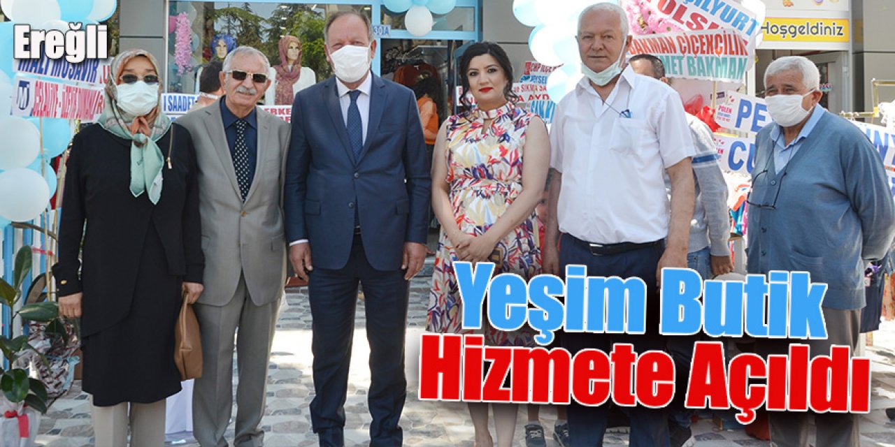 YEŞİM BOUTİQUE HİZMETE AÇILDI