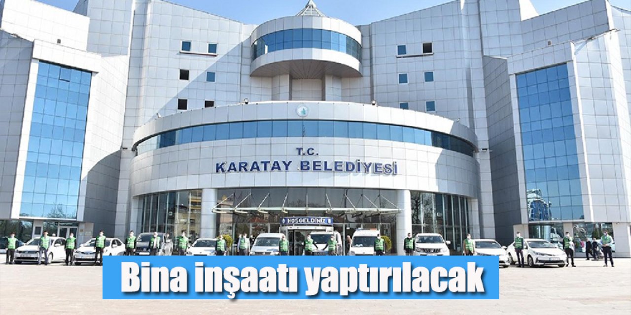Bina inşaatı yaptırılacak