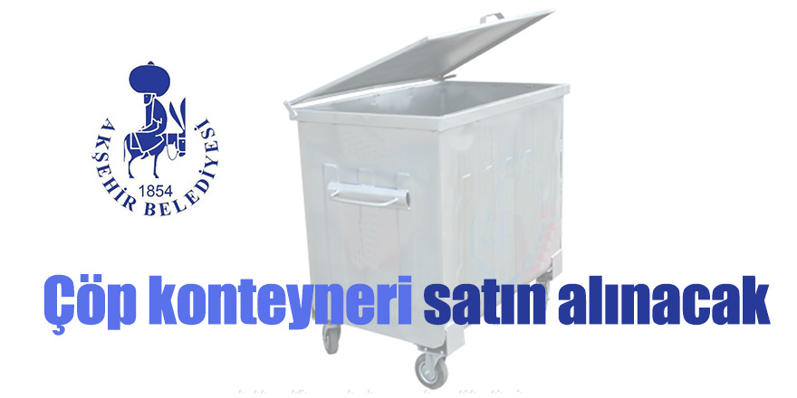 Çöp konteyneri satın alınacak