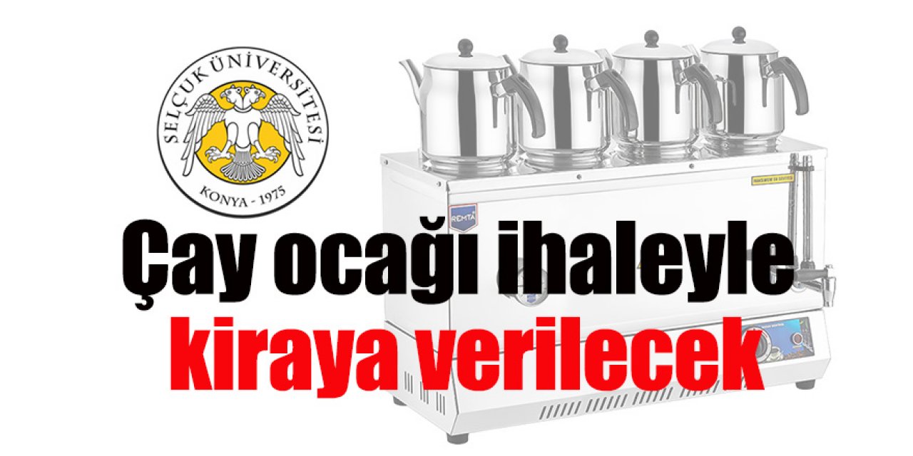 Çay ocağı ihaleyle kiraya verilecek