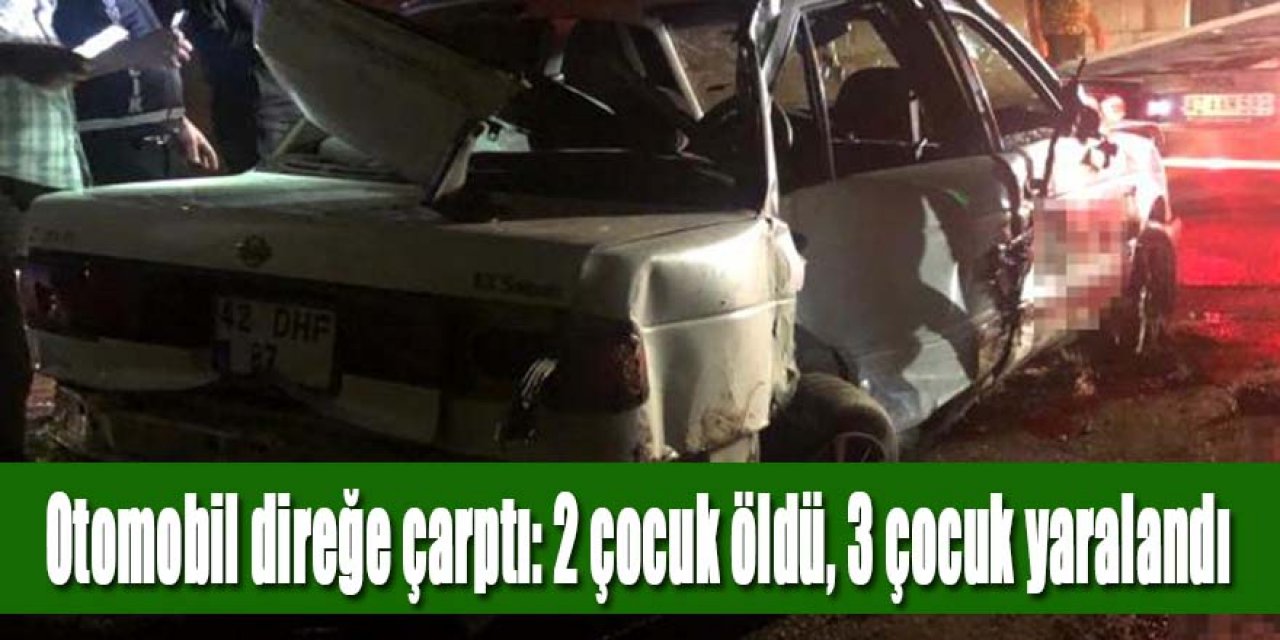 Otomobil direğe çarptı: 2 çocuk öldü, 3 çocuk yaralandı