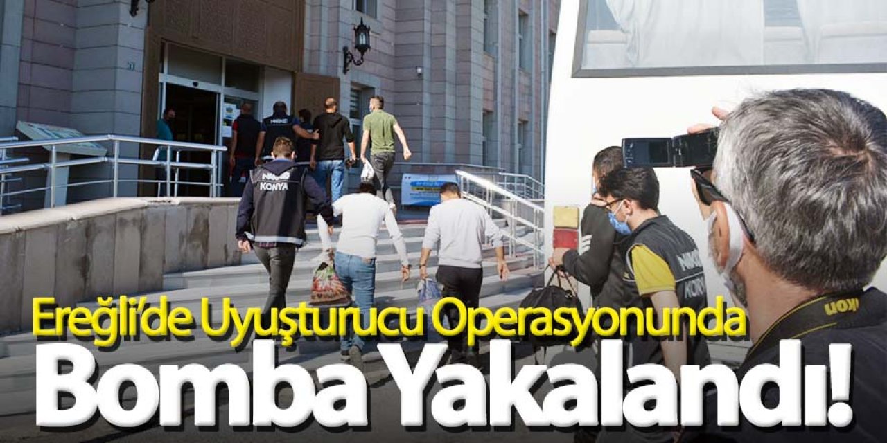 EREĞLİ’DE UYUŞTURUCUYA 13 TUTUKLAMA