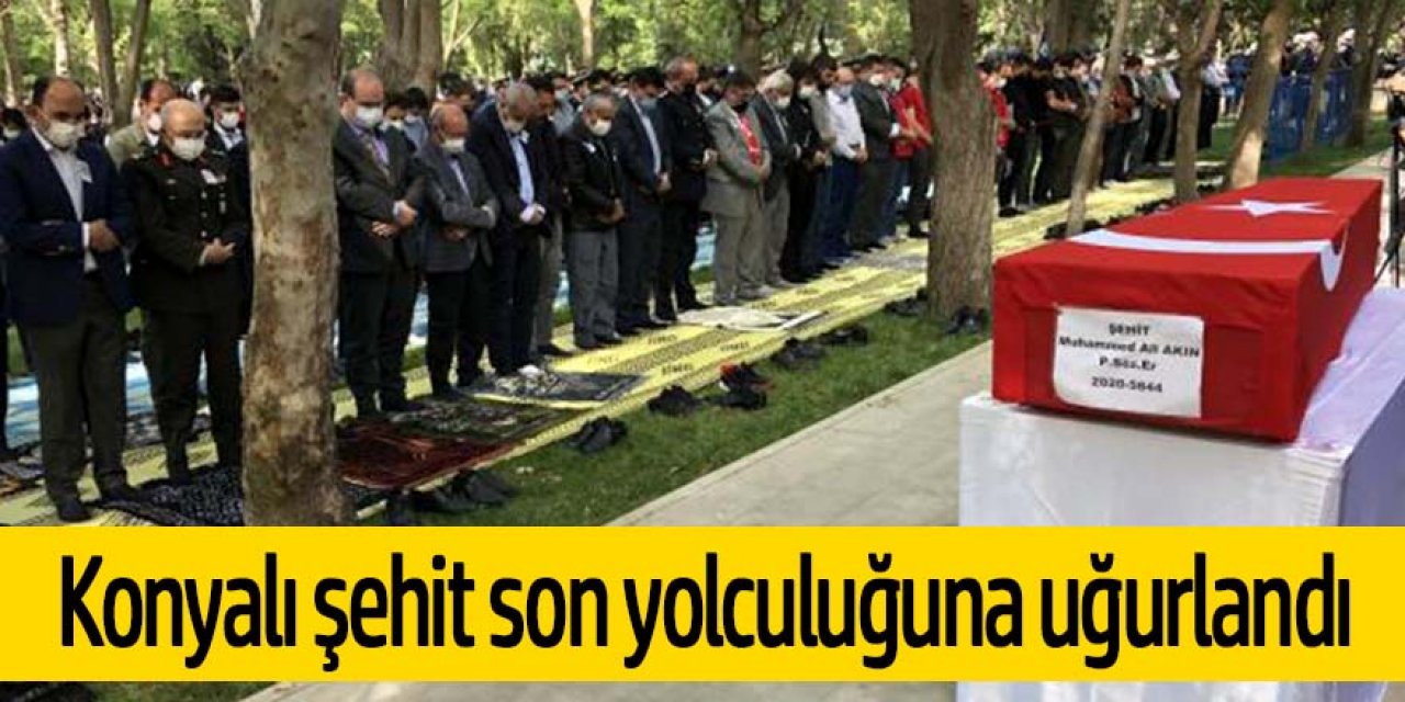 Konyalı şehit son yolculuğuna uğurlandı